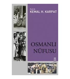 OSMANLI NÜFUSU -1830-1914 - Kemal H. Karpat - Timaş Yayınları