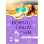 Down'lu Oğlum ve Ben - Dürdane Uluata - Mevsimler Kitap