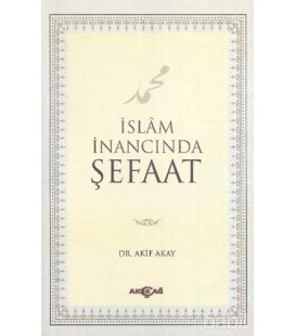 İslam İnancında Şefaat - Akif Akay - Akçağ Yayınları