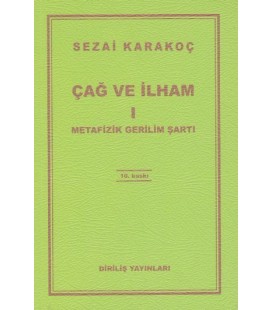 Çağ ve İlham-I: Metafizik Gerilim Şartı - Sezai Karakoç - Diriliş Yayınları