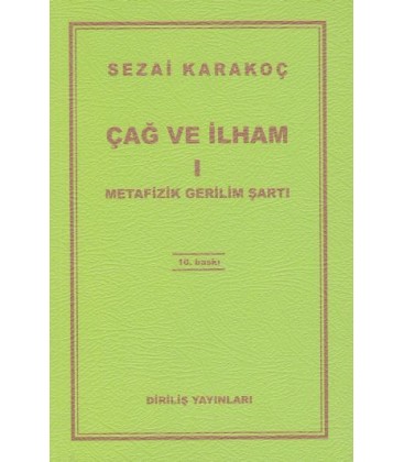 Çağ ve İlham-I: Metafizik Gerilim Şartı - Sezai Karakoç - Diriliş Yayınları