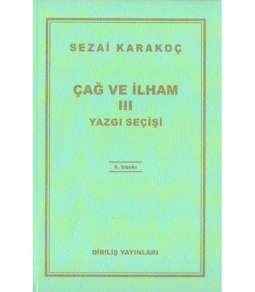 Çağ ve İlham 3 Yazgı Seçişi - Sezai Karakoç - Diriliş Yayınları