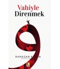 Vahiyle Direnmek - Ramazan Kayan - Çıra Yayınları