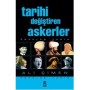 Tarihi Değiştiren Askerler