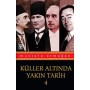 Küller Altında Yakın Tarih 4 - Korku Duvarını Yıkmak - Mustafa Armağan - Timaş Yayınları