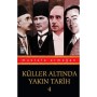 Küller Altında Yakın Tarih 4 - Korku Duvarını Yıkmak - Mustafa Armağan - Timaş Yayınları