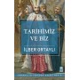 Tarihimiz ve Biz