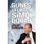 Güneş Ufuktan Şimdi Doğar - Uğur Dündar - Halk Yayınları