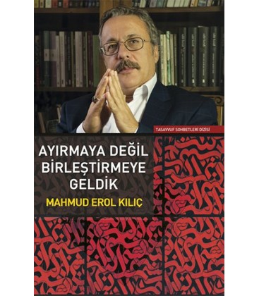 Ayırmaya Değil Birleştirmeye Geldik