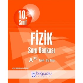 10. Sınıf Fizik Soru Bankası A Temel Orta Düzey Bilgiyolu Yayınları