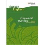 Utopia and Dystopia - EinFach Englisch