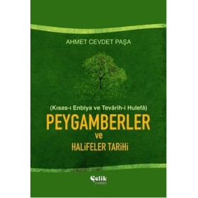Peygamberler ve Halifeler Tarihi - Ahmet Cevdet Paşa - Çelik Yayınevi
