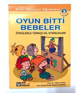 Oyun Bitti Bebeler, - Öykülerle Türkçe Dil Etkinlikleri, - Bilyay Yayınları,