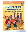 Oyun Bitti Bebeler, - Öykülerle Türkçe Dil Etkinlikleri, - Bilyay Yayınları,