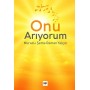 Onu Arıyorum - Murad-ı Şems Osman Yalçın