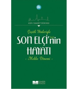 Asr-ı Saadet Dünyası, - Çeşitli Yönleriyle Son Elçi'nin Hayatı,- Adnan Demircan - Siyer Yayınları
