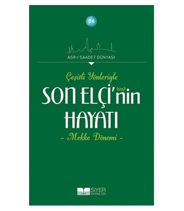 Asr-ı Saadet Dünyası, - Çeşitli Yönleriyle Son Elçi'nin Hayatı,- Adnan Demircan - Siyer Yayınları