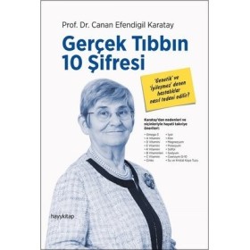 Gerçek Tıbbın 10 Şifresi - Canan Efendigil Karatay - Hayykitap