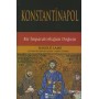 Konstantinapol - Bir İmparatorluğun Doğuşu