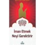 İman Etmek Neyi Gerektirir - Mustafa Meşhur - Ravza Yayınları