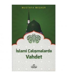 İslami Çalışmalarda Vahdet - Ravza Yayınları - Mustafa Meşhur