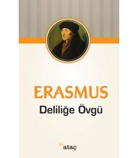 Deliliğe Övgü - Erasmus - Ataç Yayınları