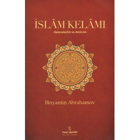 İslam Kelamı Gelenekçilik ve Akılcılık