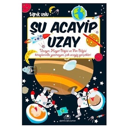 Şu Acayip Uzay - Tarık Uslu - Uğurböceği Yayınları