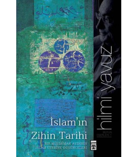 İslam'ın Zihin Tarihi - Hilmi Yavuz - Timaş Yayınları