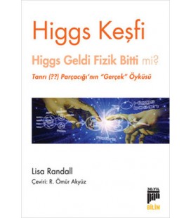 Higgs Keşfi Higgs Geldi Fizik Bitti mi? - Lisa Randall - Pan Yayıncılık