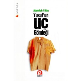 Yusuf'un Üç Gömleği - Abdullah Yıldız - Pınar Yayınları