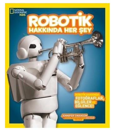 National Geographic Kids - Robotik Hakkında Her Şey