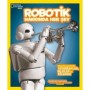 National Geographic Kids - Robotik Hakkında Her Şey