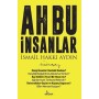 Ah Bu İnsanlar Yazar: İsmail Hakkı Aydın