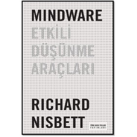 Mindware Etkili Düşünme Araçları Yazar: Richard Nisbett