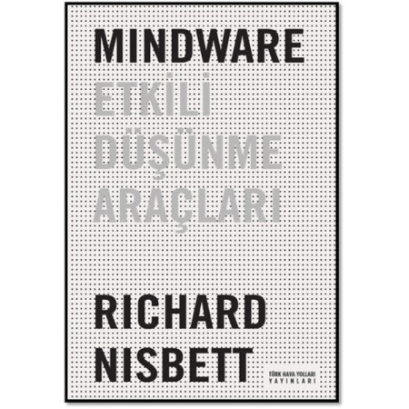 Mindware Etkili Düşünme Araçları Yazar: Richard Nisbett