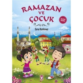 Ramazan ve Çocuk - Esra Korkmaz - Timaş Çocuk