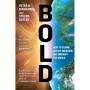 Bold: How to Go Big, Create Wealth and Impact the World