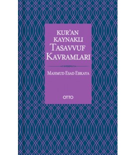 Kur'an Kaynaklı Tasavvuf Kavramları - Mahmud Esad Erkaya - Otto Yayınları