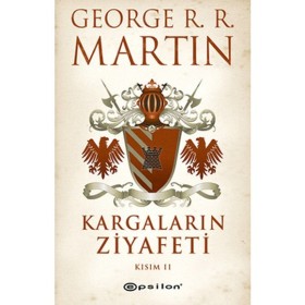 Kargaların Ziyafeti Kısım 2 - George R. R. Martin - Epsilon Yayınevi