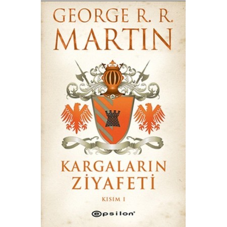 Kargaların Ziyafeti Kısım 1 - George R. R. Martin - Epsilon Yayınevi