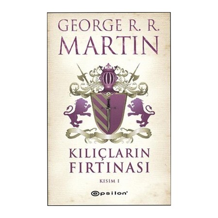 Kılıçların Fırtınası Kısım 1 - George R. R. Martin - Epsilon Yayınevi