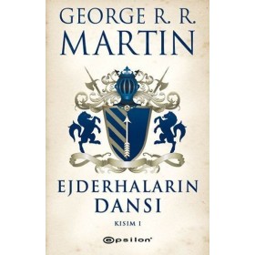 Ejderhaların Dansı Kısım 1 - George R. R. Martin - Epsilon Yayınevi