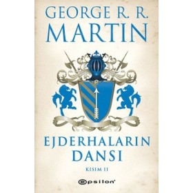 Ejderhaların Dansı Kısım 2 - George R. R. Martin - Epsilon Yayınevi