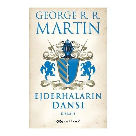 Ejderhaların Dansı Kısım 2 - George R. R. Martin - Epsilon Yayınevi