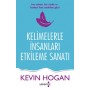 Kelimelerle İnsanları Etkileme Sanatı - Kevin Hogan - Yakamoz Yayınları