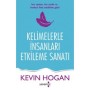 Kelimelerle İnsanları Etkileme Sanatı - Kevin Hogan - Yakamoz Yayınları