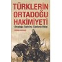 Türklerin Ortadoğu Hakimiyeti - Cihan Alkan - Kamer Yayınları