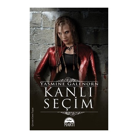 Kanlı Seçim - Yasmine Galenorn -  Martı Yayınları