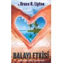 Balayı Etkisi - Bruce H. Lipton